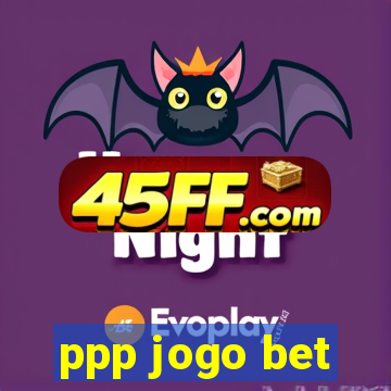 ppp jogo bet